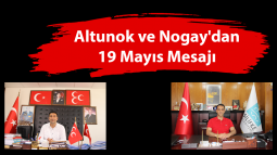 Altunok ve Nogay'dan 19 Mayıs Mesajı