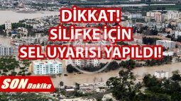 Silifke İçin Sel Uyarısı!