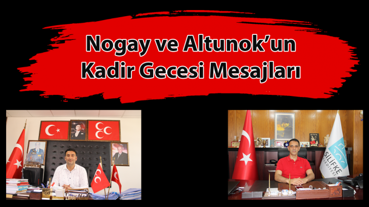 Nogay ve Altunok'tan Kadir Gecesi Mesajları