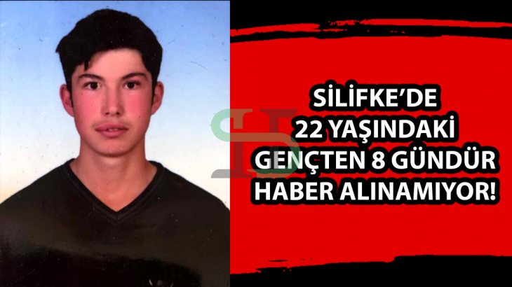 Silifke'de 22 Yaşındaki Genç 8 Gündür Kayıp